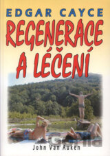 Edgar Cayce - Regenerace a léčení