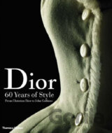 Dior: 60 Years of Style: from Christian Dior to John Galliano
