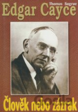 Edgar Cayce - Člověk nebo zázrak