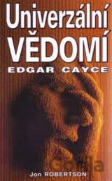 Edgar Cayce - Univerzální vědomí
