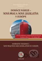 Domáce násilie - nová prax a nová legislatíva v Európe