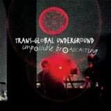TRANS-GLOBAL UNDERGROUND: IMPOSSIBLE BROADCASTING