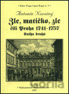 Zle, matičko, zle čili Praha 1741-1757. Kniha druhá