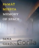 Pamäť miesta / Memory of Space