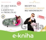 Ži ako kráľ, alebo lamentuj a preklínaj + Recept na miliónový brand bez mindrákov!