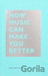 How Music Can Make You Better