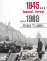 1945... Osvobození / Liberation ...1968 Okupace / Occupation
