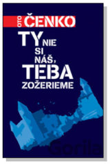 Ty nie si náš, teba zožerieme