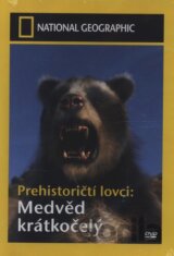 Prehistoričtí lovci: Medvěd krátkočelý (National Geographic)