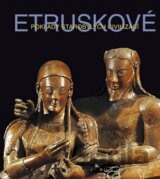 Etruskové - Poklady starobylých civilizací