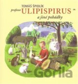 Profesor Ulipispirus a jiné pohádky