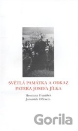 Světlá památka a odkaz patera Josefa Jílka