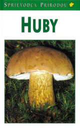 Sprievodca prírodou - Huby