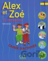 Alex Et Zoe Et Compagne 1: Cahier D'activities