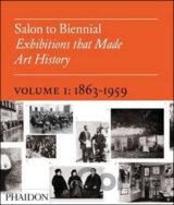 Salon to Biennial, Volume I: 1863-1959