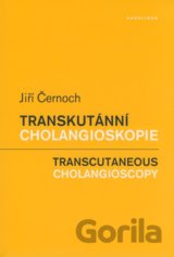 Transkutánní cholangioskopie / Transcutaneous Cholangioscopy