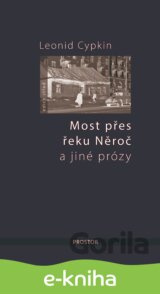 Most přes řeku Něroč a jiné prózy