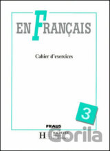 En Français 3 - Cahier d´exercices