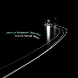 Joshua Redman: Come What May LP