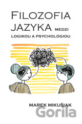 Filozofia jazyka medzi logikou a psychológiou