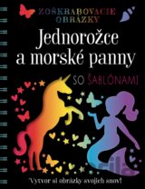 Zoškrabovacie obrázky: Jednorožce a morské panny so šablónami
