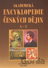 Akademická encyklopedie českých dějin. A-C.