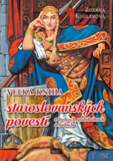 Veľká kniha staroslovanských povestí o bohoch, polobohoch a ľuďoch (3. časť)