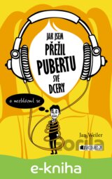 Jak jsem přežil pubertu své dcery