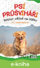 Psí průšviháři: Retrívr věčně na útěku