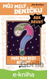 Můj milý deníčku (2. rok): Proč mám řešit blbosti?