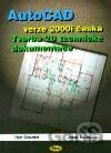AutoCAD verze 2000i česká - Tvorba 2D technické dokumentace