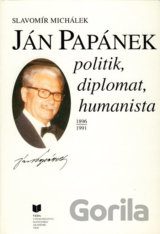 Ján Papánek - politik, diplomat, humanista