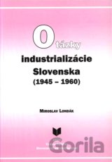 Otázky industrializácie Slovenska (1945–1960)