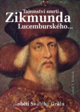 Tajemství smrti Zikmunda Lucemburského...
