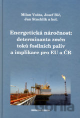 Energetická náročnost: determinanta změn toků fosilních paliv a implikace pro EU a ČR