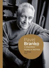 Pavel Branko - V znamení filmu a jazyka