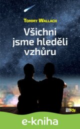 Všichni jsme hleděli vzhůru