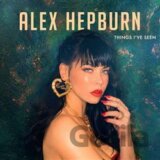 Alex Hepburn: Things I've Seen