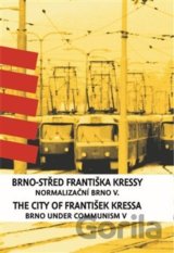 Brno-střed Františka Kressy / The City of František Kressa V.
