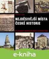 Nejděsivější místa české historie