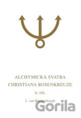 Alchymická svatba Christiana Rosenkreuze II. díl