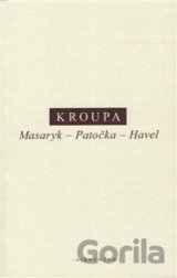 Masaryk – Patočka – Havel
