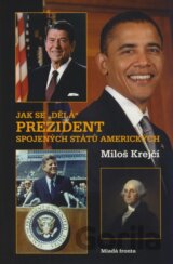Jak se "dělá" prezident Spojených států amerických