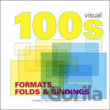 100's Visual Formats, Folds and Bindings