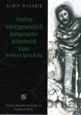 Analýza nekérygmatických komponentov pohrebných kázní profesora Igora Kišša