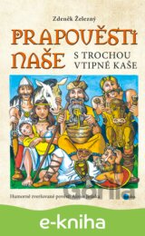 Prapověsti naše s trochou vtipné kaše