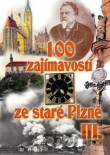 100 zajímavostí ze staré Plzně III.