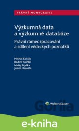 Výzkumná data a výzkumné databáze. Právní rámec zpracování a sdílení vědeckých poznatků