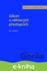 Zákon o některých přestupcích (č. 251/2016 Sb.). Praktický komentář