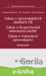 Zákon o zpravodajských službách České republiky. Zákon o Bezpečnostní informační službě. Zákon o Vojenském zpravodajství. Komentář